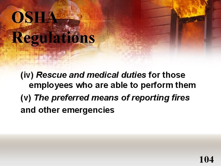 OSHA Regulations (iv) Rescue and medical duties for those employees who are able to