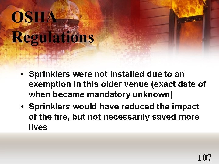 OSHA Regulations • Sprinklers were not installed due to an exemption in this older