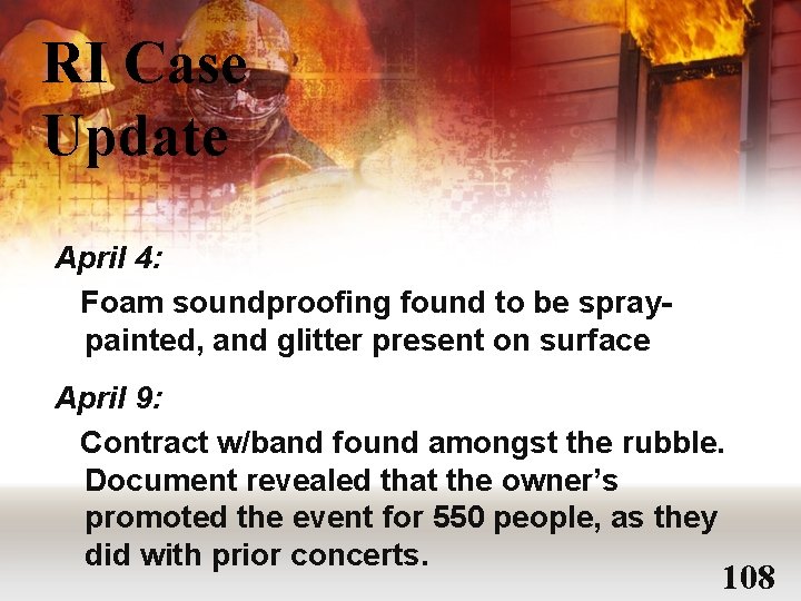 RI Case Update April 4: Foam soundproofing found to be spraypainted, and glitter present