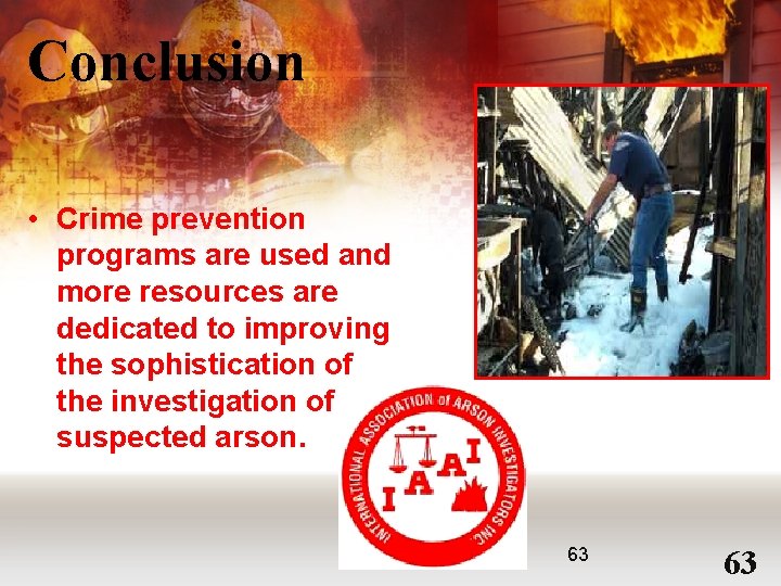 Conclusion • Crime prevention programs are used and more resources are dedicated to improving