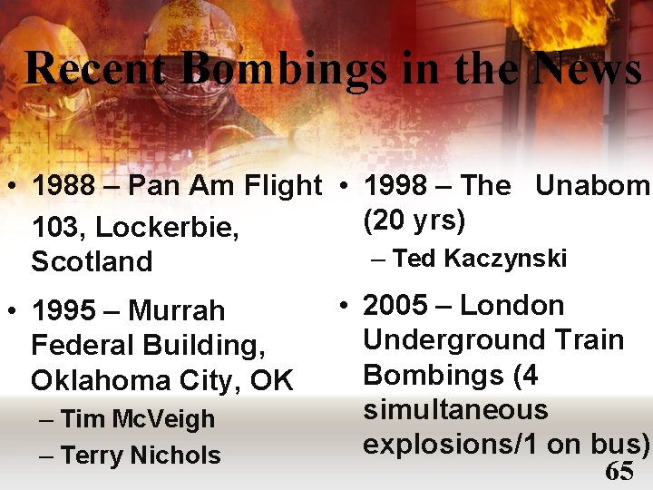 Recent Bombings in the News • 1988 – Pan Am Flight • 1998 –