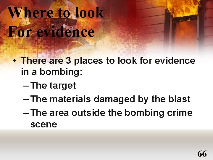 Where to look For evidence • There are 3 places to look for evidence
