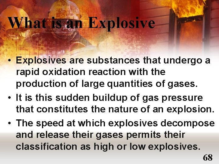 What is an Explosive • Explosives are substances that undergo a rapid oxidation reaction