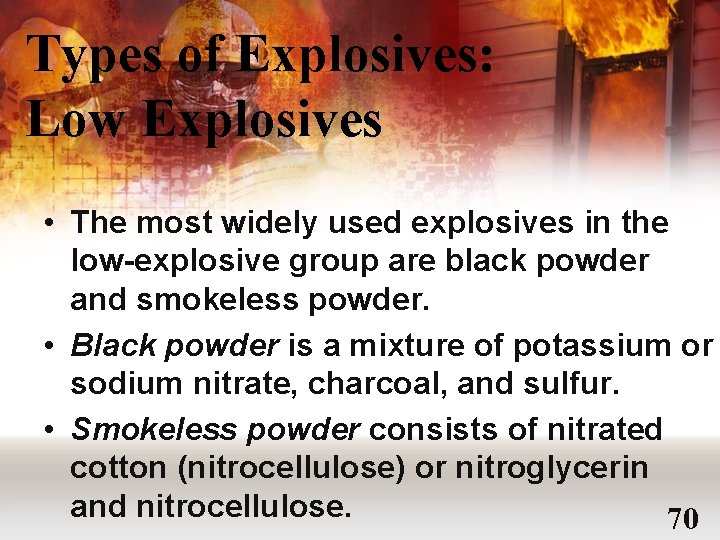Types of Explosives: Low Explosives • The most widely used explosives in the low-explosive