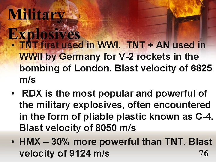 Military Explosives • TNT first used in WWI. TNT + AN used in WWII