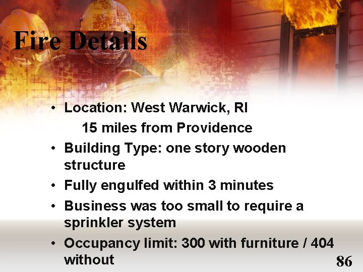 Fire Details • Location: West Warwick, RI 15 miles from Providence • Building Type: