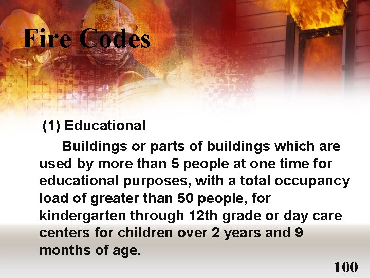 Fire Codes (1) Educational Buildings or parts of buildings which are used by more