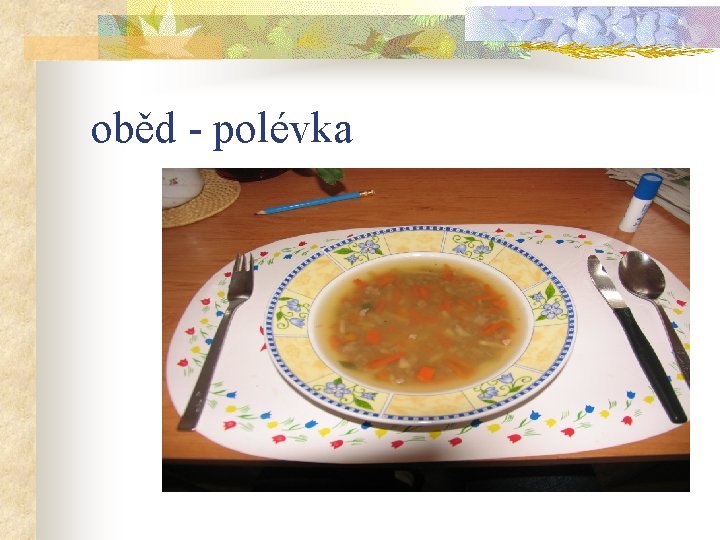 oběd - polévka 