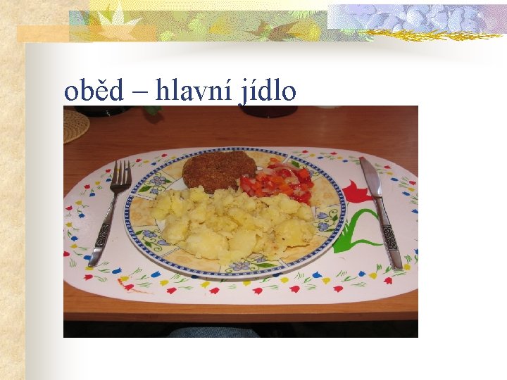 oběd – hlavní jídlo 