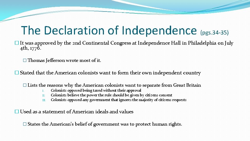 The Declaration of Independence (pgs. 34 -35) � It was approved by the 2