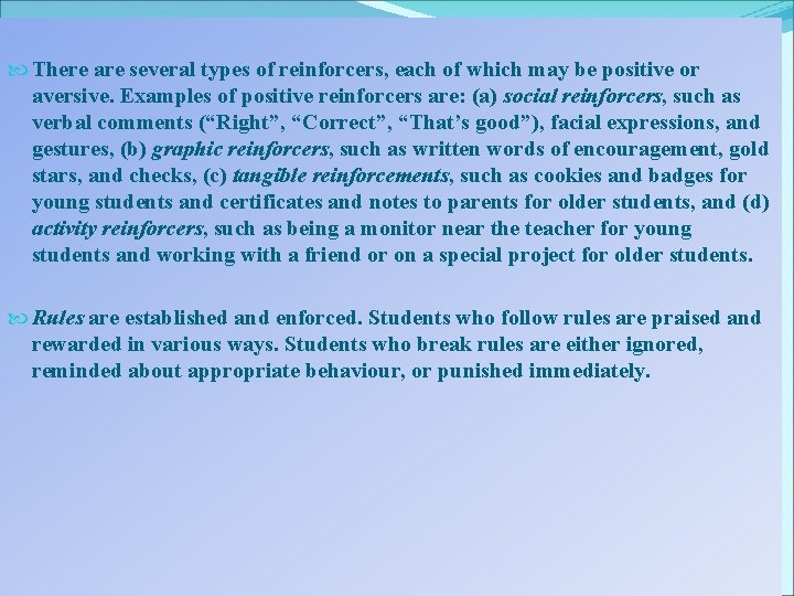 There are several types of reinforcers, each of which may be positive or There are several types of reinforcers, each of which may be positive or