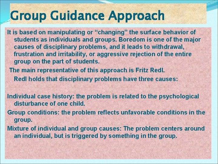 Group Guidance Approach It is based on manipulating or “changing” the surface behavior of Group Guidance Approach It is based on manipulating or “changing” the surface behavior of