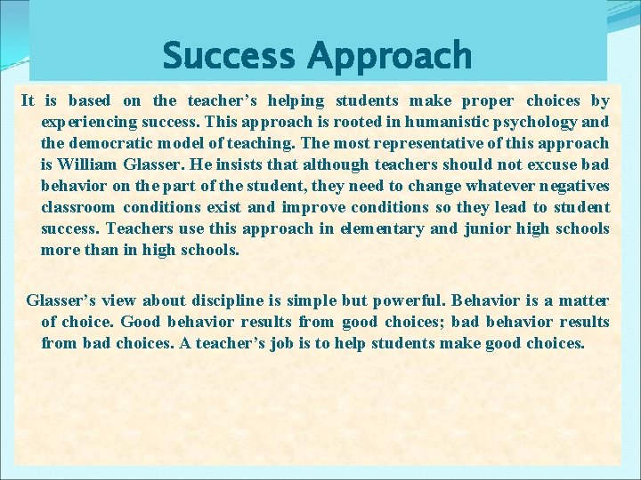Success Approach It is based on the teacher’s helping students make proper choices by Success Approach It is based on the teacher’s helping students make proper choices by