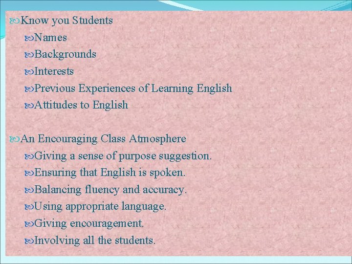 Know you Students Names Backgrounds Interests Previous Experiences of Learning English Attitudes to Know you Students Names Backgrounds Interests Previous Experiences of Learning English Attitudes to
