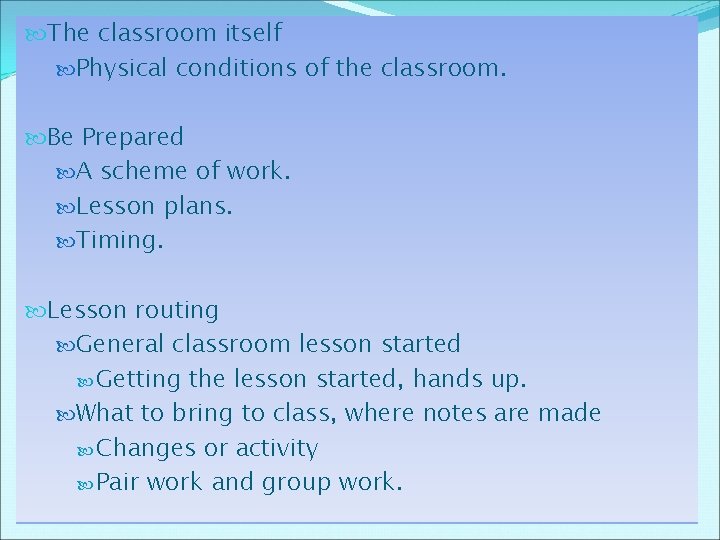 The classroom itself Physical conditions of the classroom. Be Prepared A scheme of The classroom itself Physical conditions of the classroom. Be Prepared A scheme of