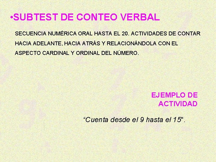  • SUBTEST DE CONTEO VERBAL SECUENCIA NUMÉRICA ORAL HASTA EL 20. ACTIVIDADES DE