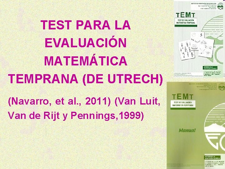 TEST PARA LA EVALUACIÓN MATEMÁTICA TEMPRANA (DE UTRECH) (Navarro, et al. , 2011) (Van