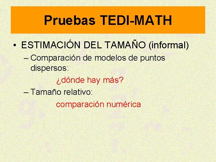 Pruebas TEDI-MATH • ESTIMACIÓN DEL TAMAÑO (informal) – Comparación de modelos de puntos dispersos:
