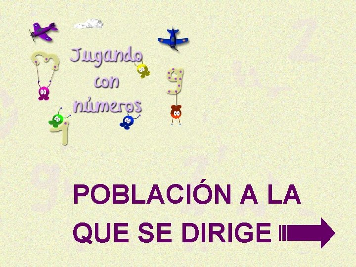 POBLACIÓN A LA QUE SE DIRIGE 