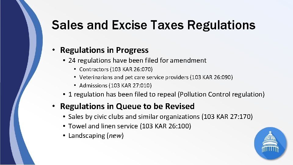 Sales and Excise Taxes Regulations • Regulations in Progress • 24 regulations have been