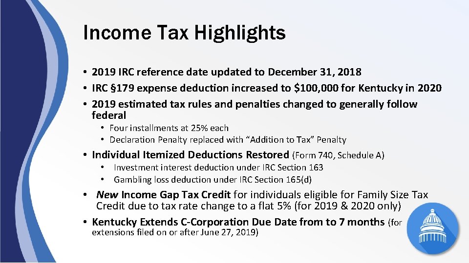 Income Tax Highlights • 2019 IRC reference date updated to December 31, 2018 •