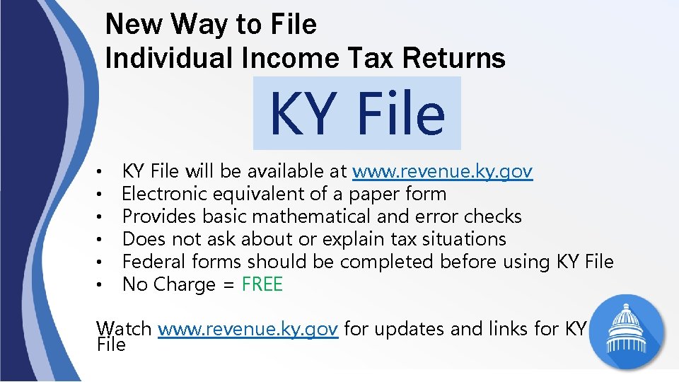 New Way to File Individual Income Tax Returns KY File • • • KY