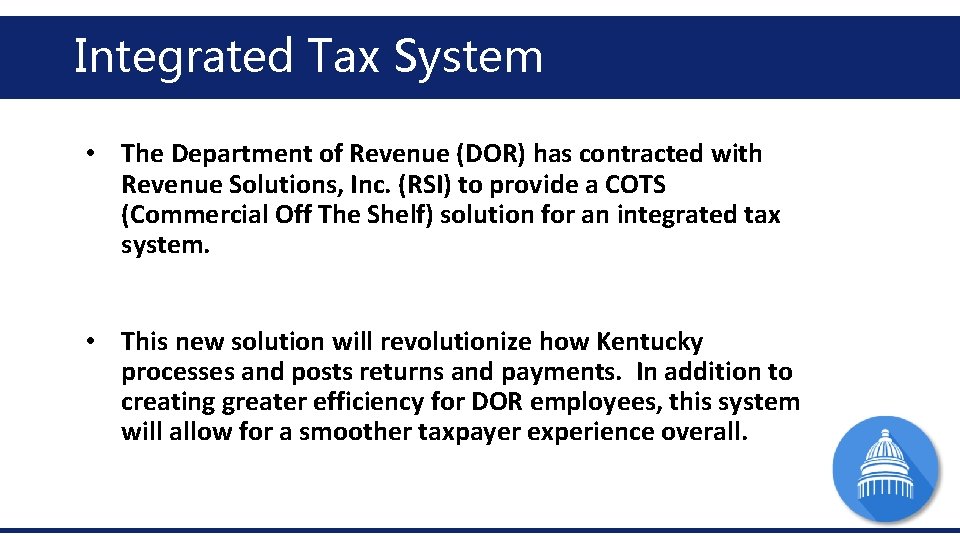 Integrated Tax System • The Department of Revenue (DOR) has contracted with Revenue Solutions,