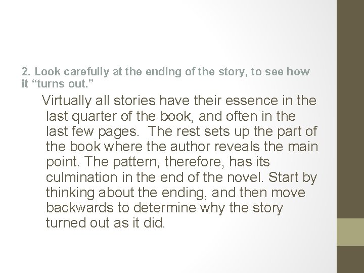 2. Look carefully at the ending of the story, to see how it “turns