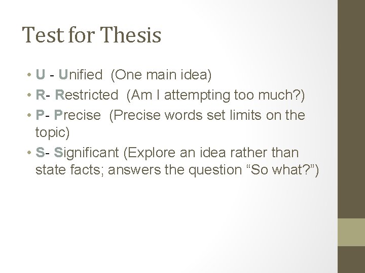 Test for Thesis • U - Unified (One main idea) • R- Restricted (Am