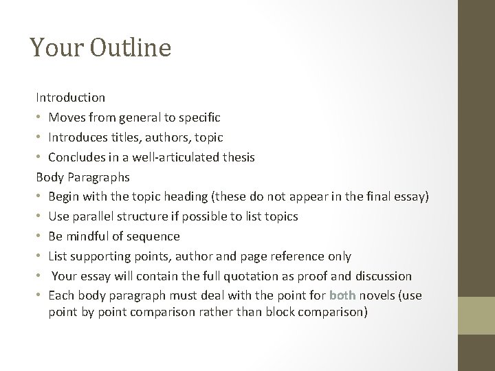 Your Outline Introduction • Moves from general to specific • Introduces titles, authors, topic