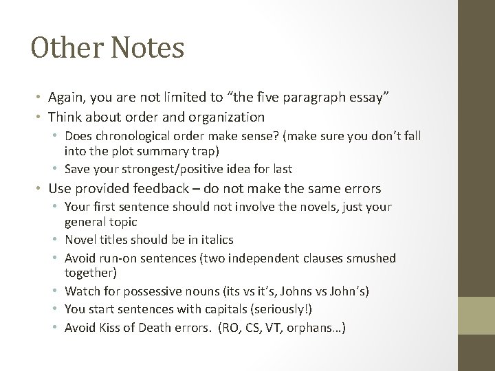 Other Notes • Again, you are not limited to “the five paragraph essay” •