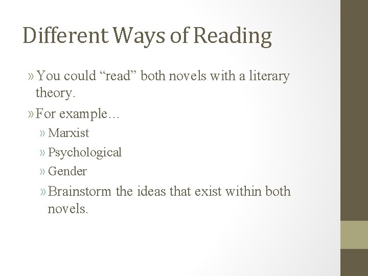 Different Ways of Reading » You could “read” both novels with a literary theory.