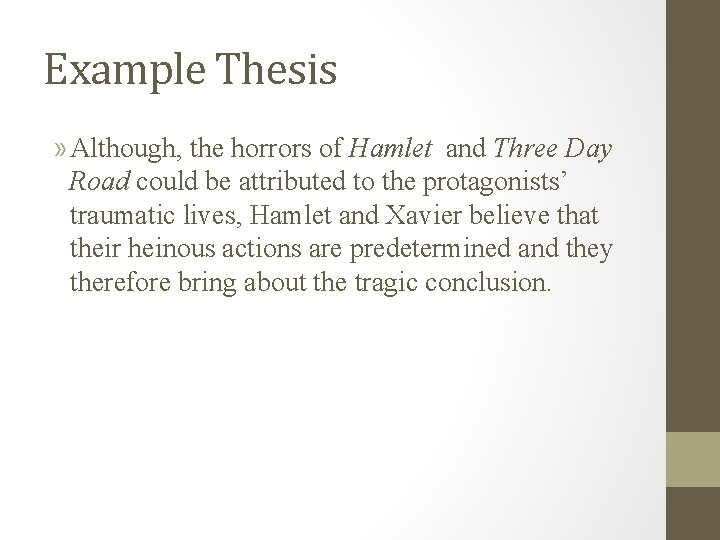 Example Thesis » Although, the horrors of Hamlet and Three Day Road could be