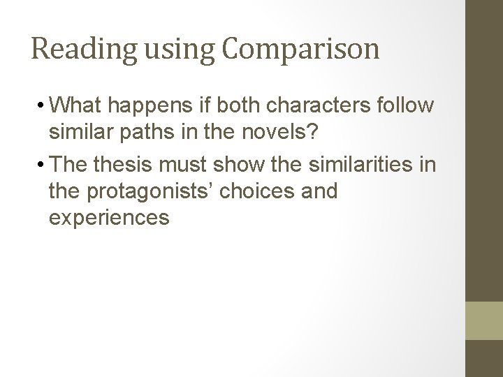 Reading using Comparison • What happens if both characters follow similar paths in the