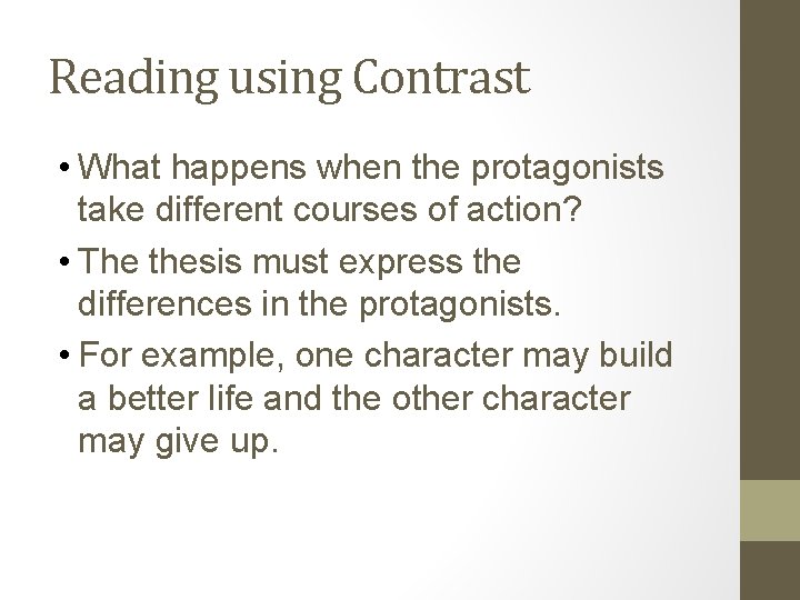 Reading using Contrast • What happens when the protagonists take different courses of action?