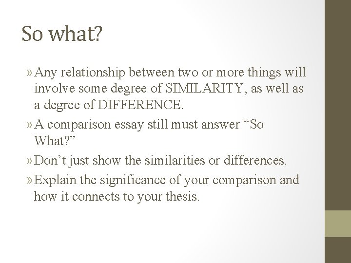 So what? » Any relationship between two or more things will involve some degree