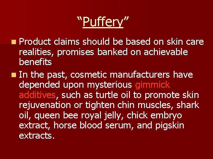 “Puffery” n Product claims should be based on skin care realities, promises banked on “Puffery” n Product claims should be based on skin care realities, promises banked on