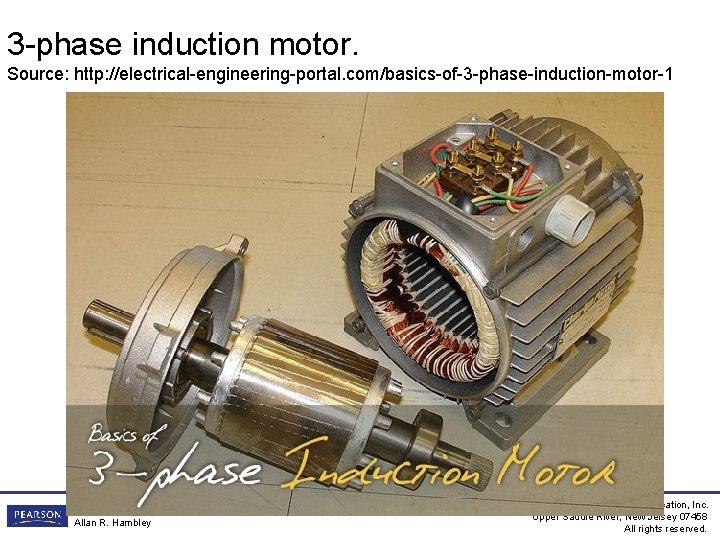 3 -phase induction motor. Source: http: //electrical-engineering-portal. com/basics-of-3 -phase-induction-motor-1 Electrical Engineering: Principles and Applications, 3 -phase induction motor. Source: http: //electrical-engineering-portal. com/basics-of-3 -phase-induction-motor-1 Electrical Engineering: Principles and Applications,