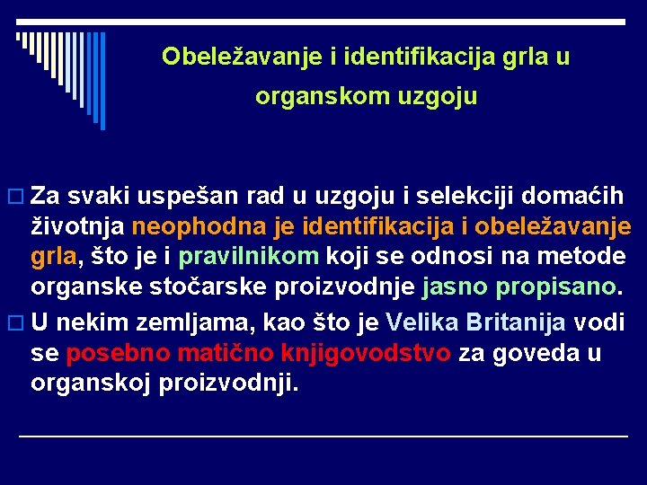 Obeležavanje i identifikacija grla u organskom uzgoju o Za svaki uspešan rad u uzgoju