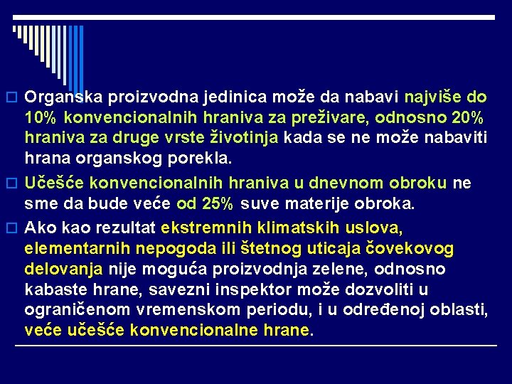 o Organska proizvodna jedinica može da nabavi najviše do 10% konvencionalnih hraniva za preživare,