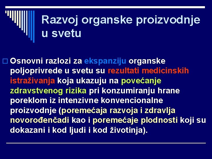 Razvoj organske proizvodnje u svetu o Osnovni razlozi za ekspanziju organske poljoprivrede u svetu