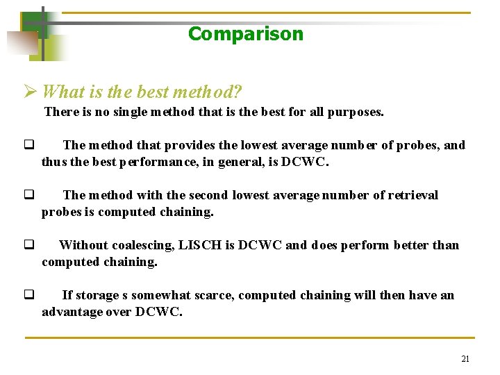 Comparison Ø What is the best method? There is no single method that is Comparison Ø What is the best method? There is no single method that is