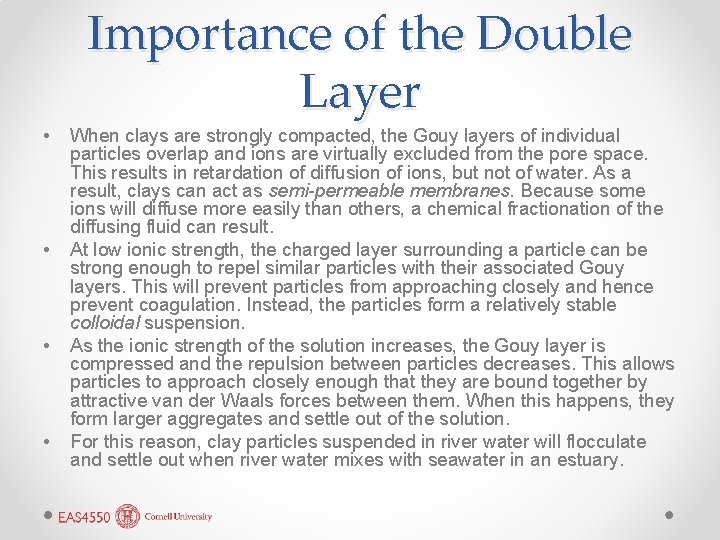 Importance of the Double Layer • • When clays are strongly compacted, the Gouy Importance of the Double Layer • • When clays are strongly compacted, the Gouy