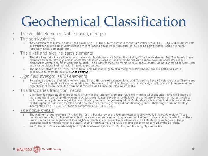 Geochemical Classification • • The volatile elements: Noble gases, nitrogen The semi-volatiles o • Geochemical Classification • • The volatile elements: Noble gases, nitrogen The semi-volatiles o •