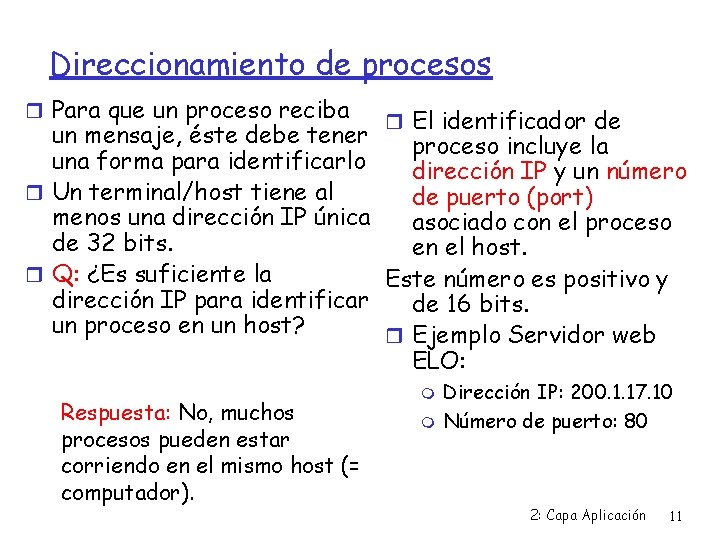 Direccionamiento de procesos Para que un proceso reciba El identificador de un mensaje, éste