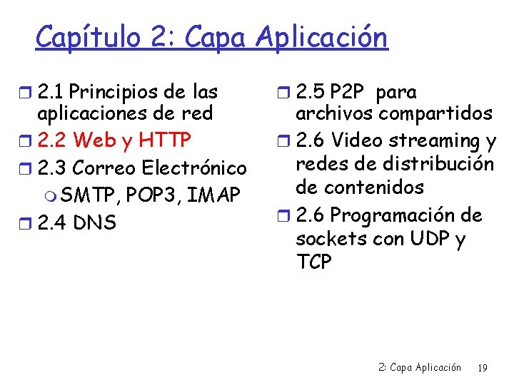 Capítulo 2: Capa Aplicación 2. 1 Principios de las aplicaciones de red 2. 2