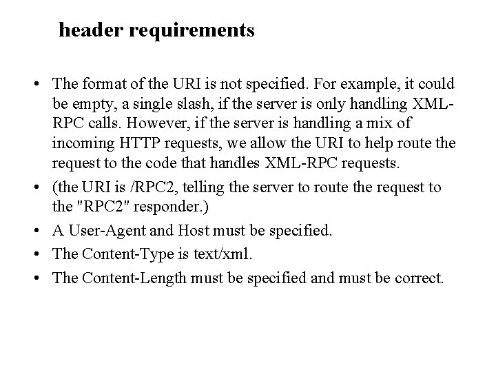 header requirements • The format of the URI is not specified. For example, it