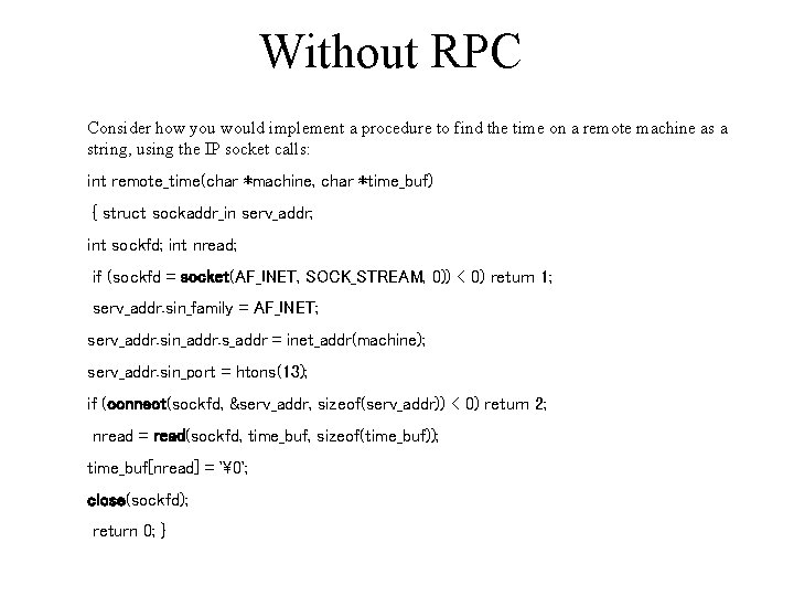 Without RPC Consider how you would implement a procedure to find the time on