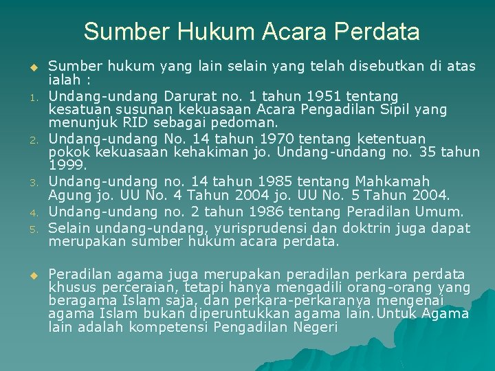 Sumber Hukum Acara Perdata u 1. 2. 3. 4. 5. u Sumber hukum yang