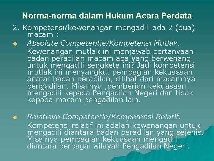 Norma-norma dalam Hukum Acara Perdata 2. Kompetensi/kewenangan mengadili ada 2 (dua) macam : u